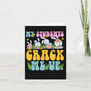 My Students Crack Me Up Bunny Teacher Happy Easter Card