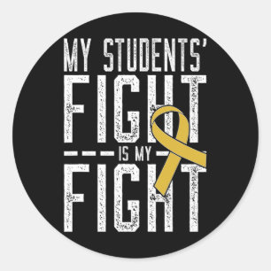 My Students' Fight Is My Fight Childhood Cancer Aw Classic Round Sticker