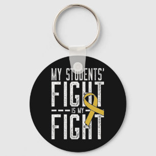 My Students' Fight Is My Fight Childhood Cancer Aw Key Ring