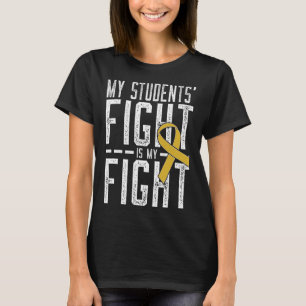 My Students' Fight Is My Fight Childhood Cancer Aw T-Shirt