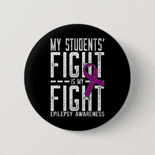 My Students' Fight is My Fight Epilepsy Awareness  6 Cm Round Badge
