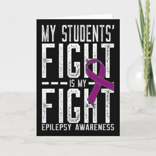 My Students' Fight Is My Fight Epilepsy Awareness Card