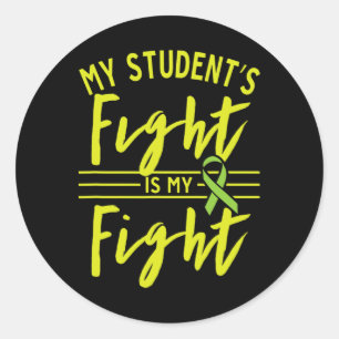 My Student's Fight Is My Fight Kidney Disease Awar Classic Round Sticker