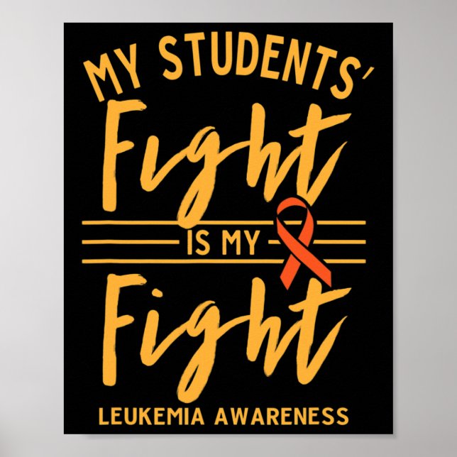 My Students' Fight is My Fight Leukaemia Awareness Poster (Front)