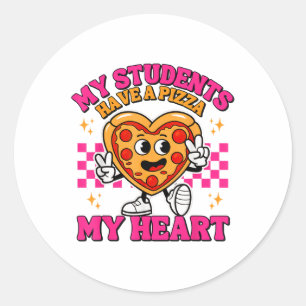 My Students Have A Pizza Heart Funny Teacher Valen Classic Round Sticker