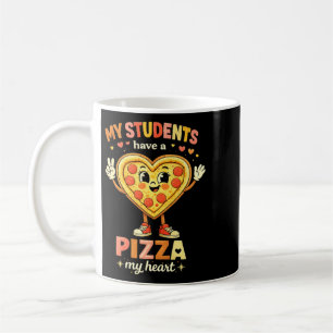 My Students Have A Pizza My Heart Teacher Love Coffee Mug