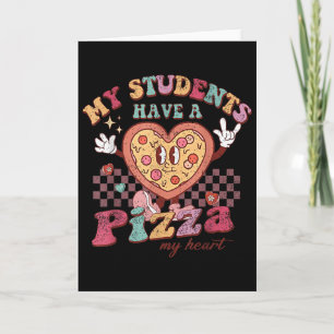 My Students Have A Pizza-my-heart Valentines Day T Card