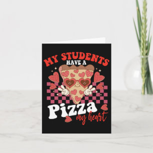 My Students Have A Pizza-my-heart Valentines Day T Card
