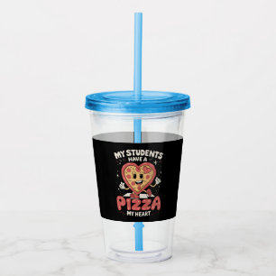 My Students Have A Pizza Of My Heart Teacher Acrylic Tumbler