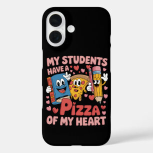 My Students Have A Pizza Of My Heart Teacher iPhone 16 Case