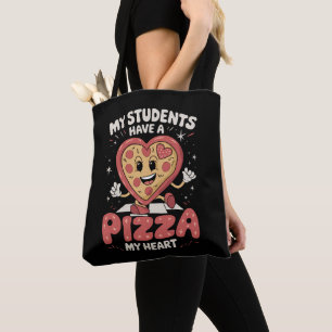 My Students Have A Pizza Of My Heart Teacher Tote Bag