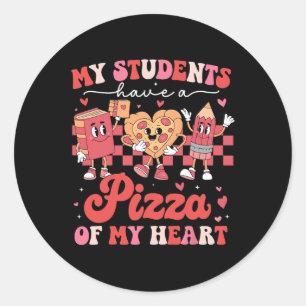 My Students Have A Pizza Of My Heart Teacher Valen Classic Round Sticker