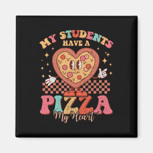My Students Have A Pizza Of My Heart Valentines Da Magnet