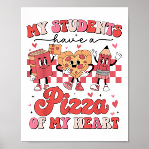 My Students Have A Pizza Of My Heart Valentines Te Poster