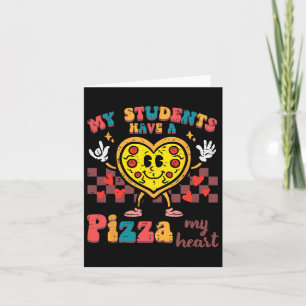 My Students Have A Pizza Valentine Day Teacher Wom Card