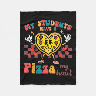 My Students Have A Pizza Valentine Day Teacher Wom Fleece Blanket