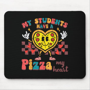 My Students Have A Pizza Valentine Day Teacher Wom Mouse Pad