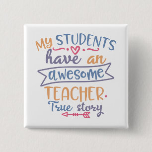 My Students Have An Awesom Teacher 15 Cm Square Badge