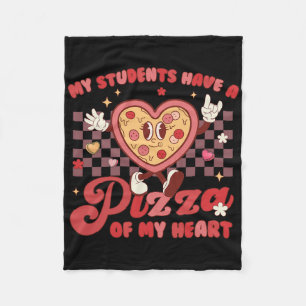 My Students Have Pizza Of My Heart Teacher Valenti Fleece Blanket