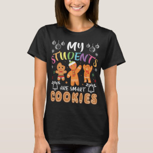 My Students Kids Are Smart Cookies Christmas For T T-Shirt
