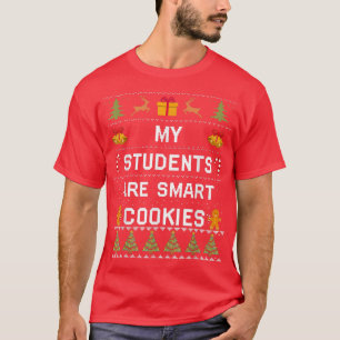 My Students Kids Are Smart Cookies Ugly Christmas T-Shirt
