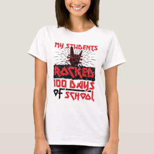 My Students Rocked 100 Days of School Teacher T-Shirt
