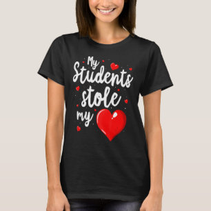My Students Stole My Hear Teacher Valentines Day 1 T-Shirt