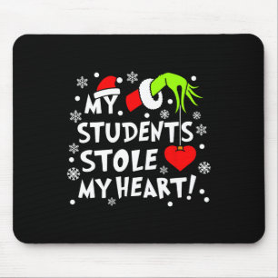 My Student's Stole My Heart Christmas Xmas Teacher Mouse Pad