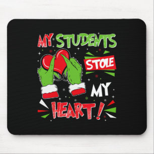 My Students Stole My Heart Christmas Xmas Teacher  Mouse Pad