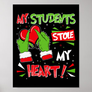 My Students Stole My Heart Christmas Xmas Teacher Poster