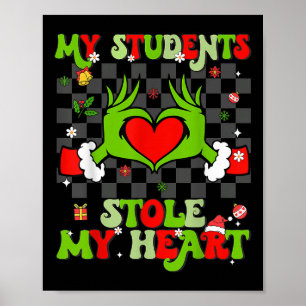 My Students Stole My Heart Christmas Xmas Teacher Poster