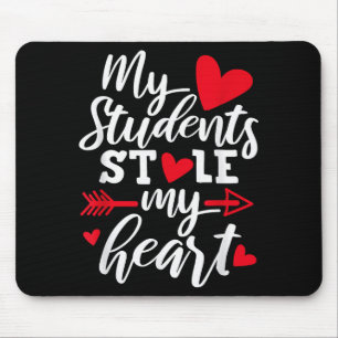 My Students Stole My Heart Cute Teacher Valentines Mouse Pad