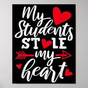 My Students Stole My Heart Cute Teacher Valentines Poster