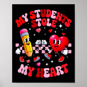 My Students Stole My Heart Groovy Valentine Teache Poster
