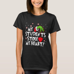 My Students Stole My Heart School Teacher Funny Ch T-Shirt