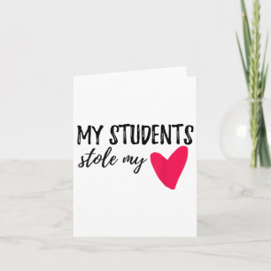 My Students Stole My Heart Teacher Valentine Gifts Card