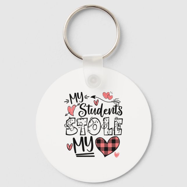 My Students Stole My Heart Teacher Valentines Day  Key Ring (Front)