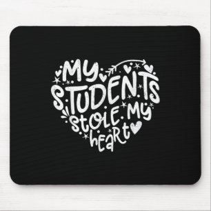 My Students Stole My Heart Valentines Day Mouse Pad