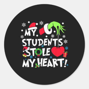 My Students Stole My Hearts Funny Christmas Teache Classic Round Sticker