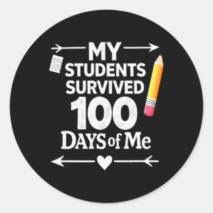 My Students Survived 100 Days Of Me 100th Day Scho Classic Round Sticker