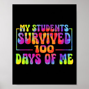 My Students Survived 100 Days Of Me Funny Teacher  Poster