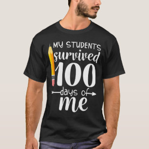 My Students Survived 100 Days Of Me Funny Teacher T-Shirt