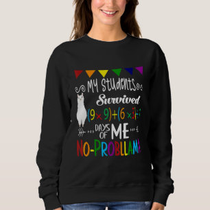 My Students Survived 100 Days of Me No Prob llama  Sweatshirt