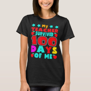 My Students Survived 100 Days of Me Teacher Studen T-Shirt