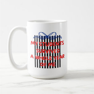 My Students Survived A Whole Year of Me Teacher, s Coffee Mug