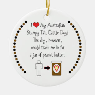 My Stumpy Tail Cattle Dog Loves Peanut Butter Ceramic Tree Decoration