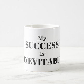 My Success is Inevitable Coffee Mug