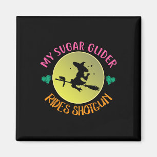 My Sugar Glider Rides Shotgun Halloween Costume Gi Magnet