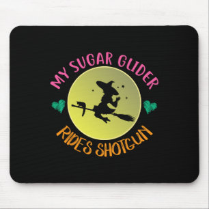 My Sugar Glider Rides Shotgun Halloween Costume Gi Mouse Pad