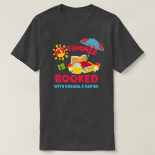 My Summer Is Booked with Brenda K Davies T-Shirt